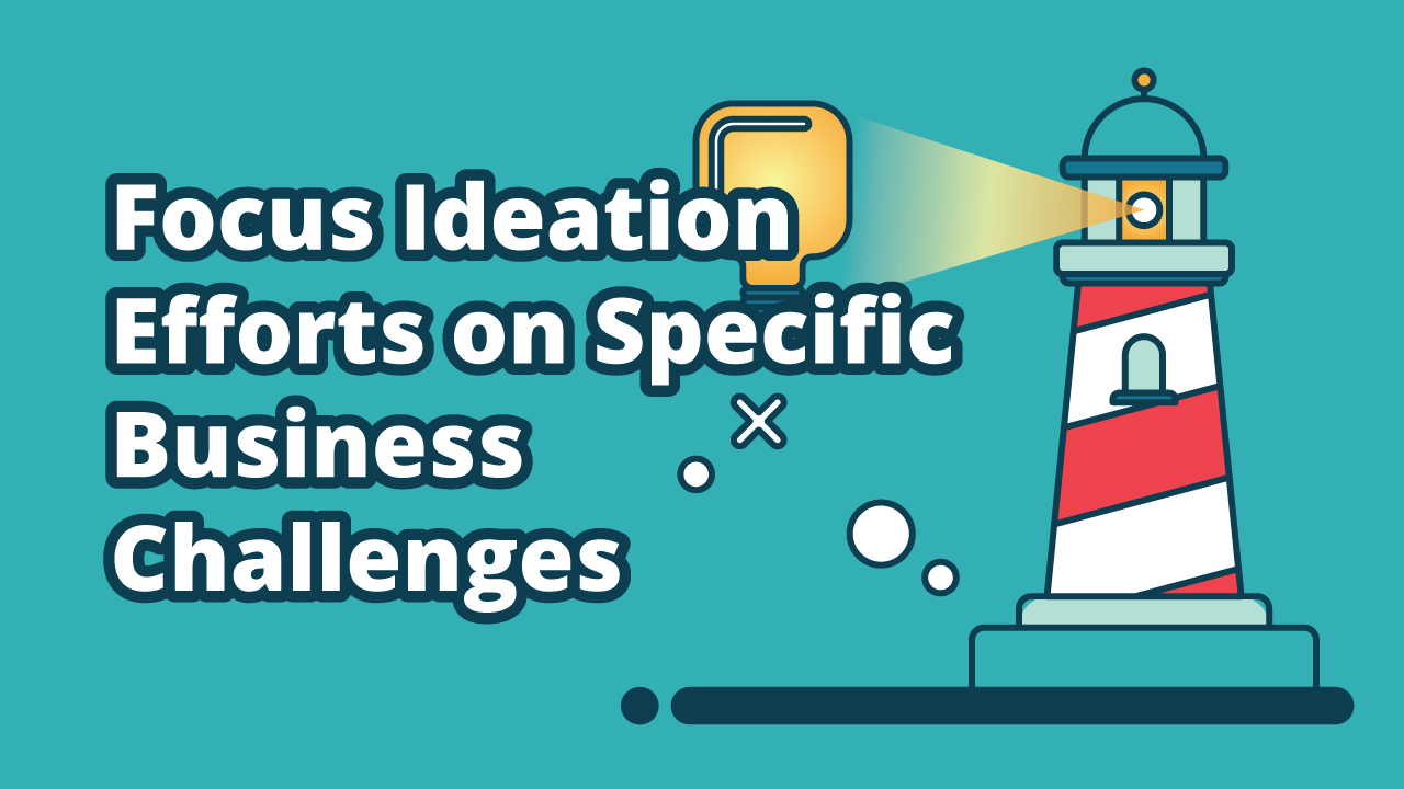 Innovation Cloud Enterprise Challenges - Focus Ideation Efforts on Specific Business Challenges